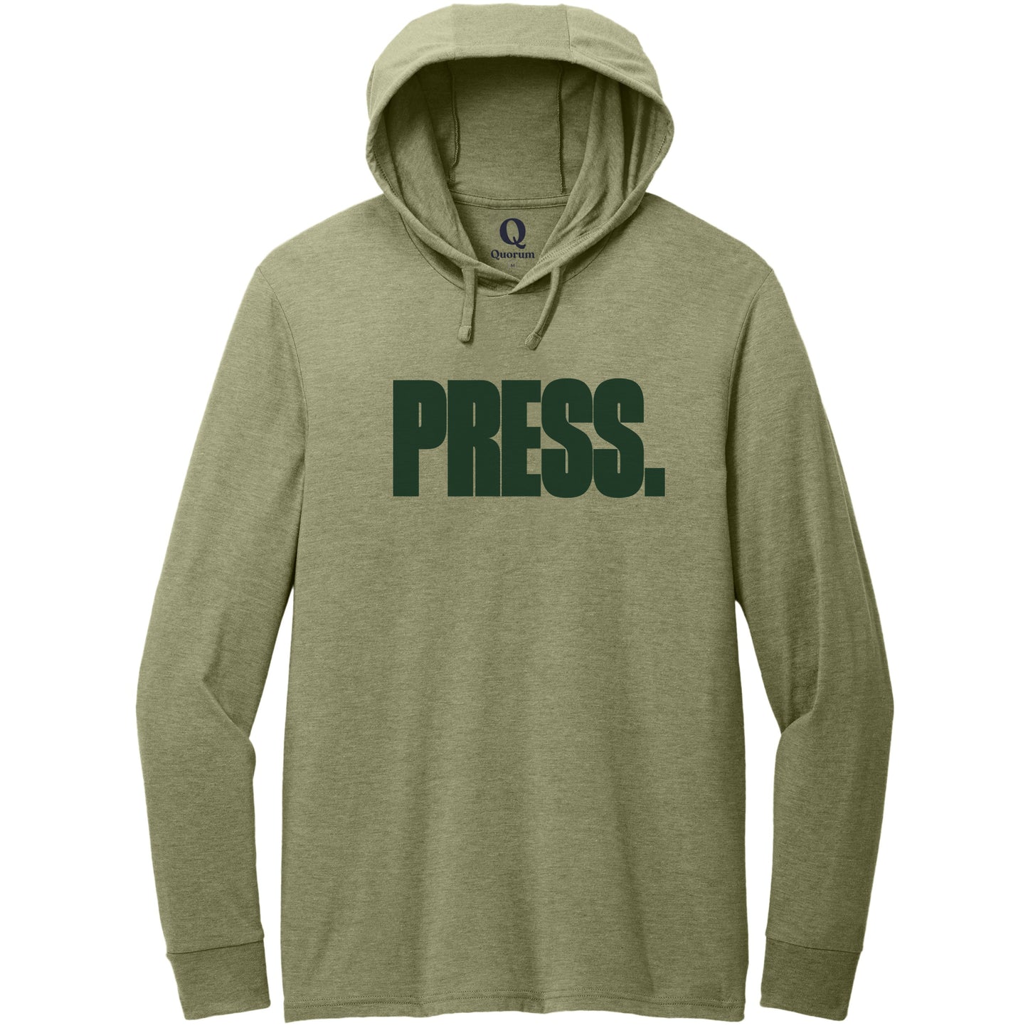 "Press." Quorum Tri-Blend Hoodie Tee front print in Olive You Green