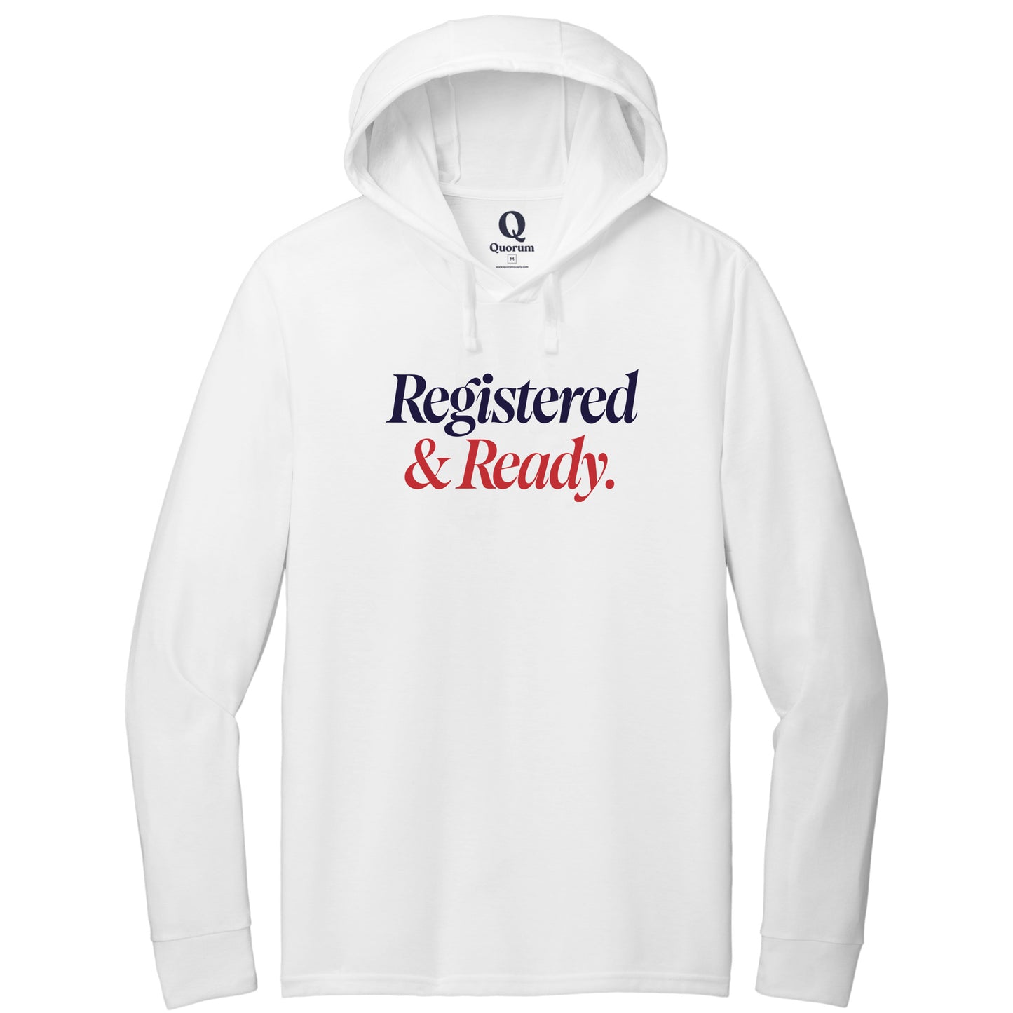 "Registered & Ready." Quorum Tri-Blend Hoodie Tee front print in Bright White
