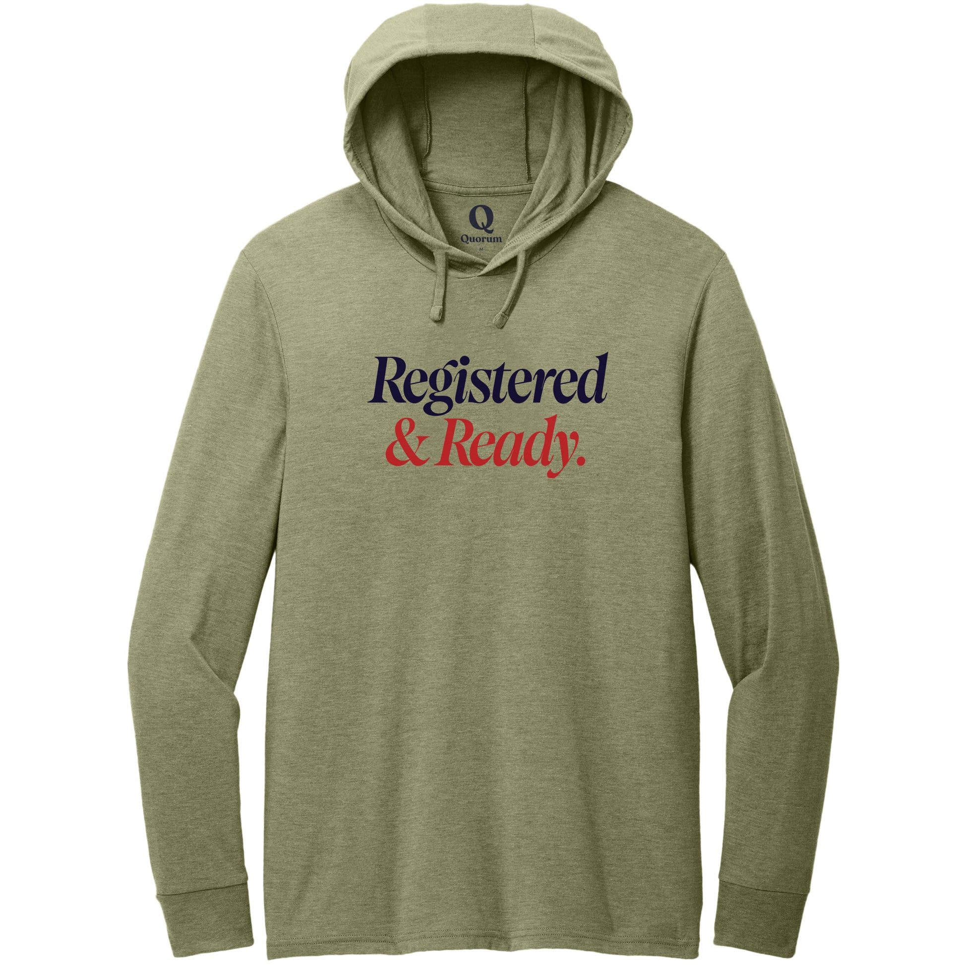 "Registered & Ready." Quorum Tri-Blend Hoodie Tee front print in Olive You Green