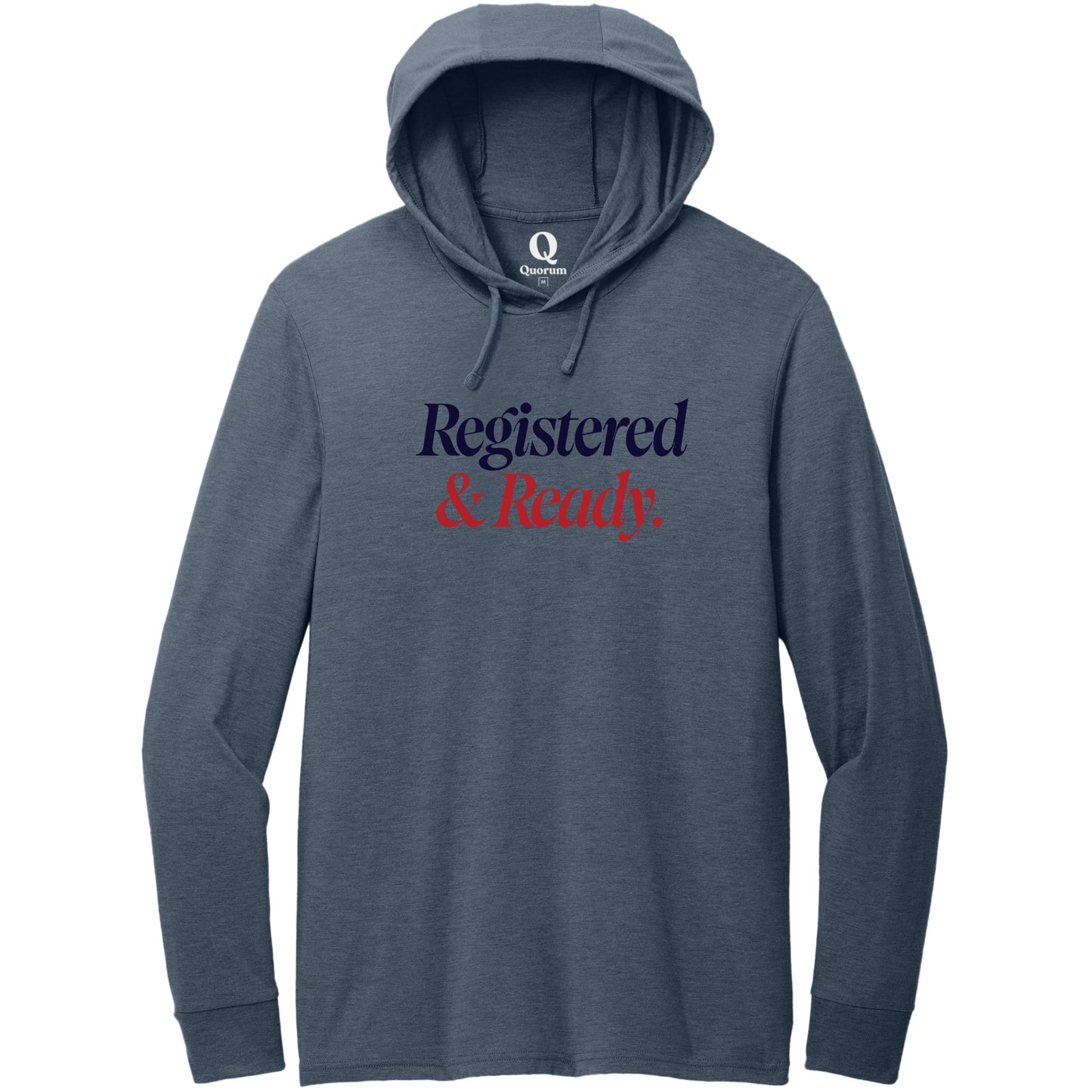 "Registered & Ready." Quorum Tri-Blend Hoodie Tee front print in Rebel Blue
