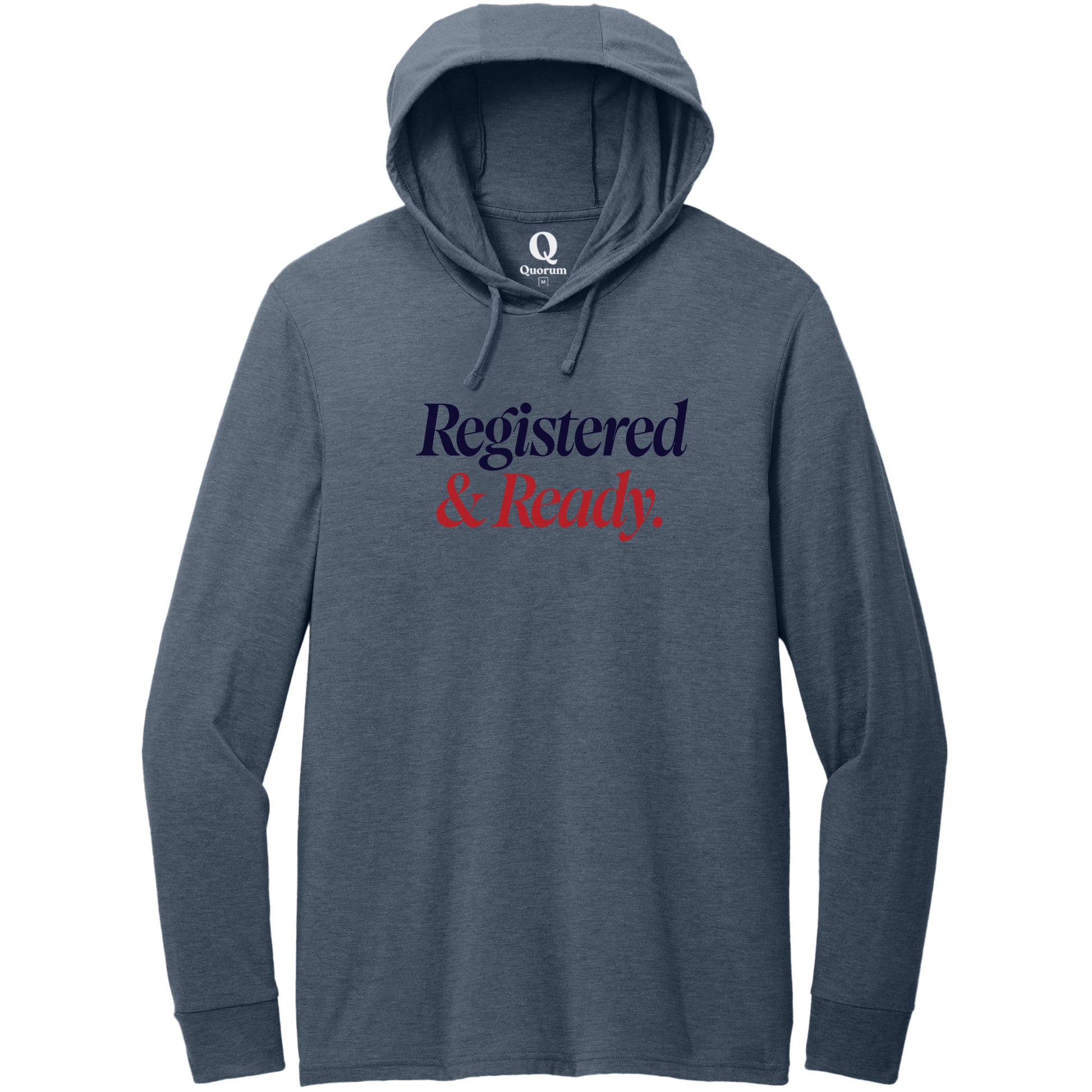 "Registered & Ready." Quorum Tri-Blend Hoodie Tee front print in Rebel Blue