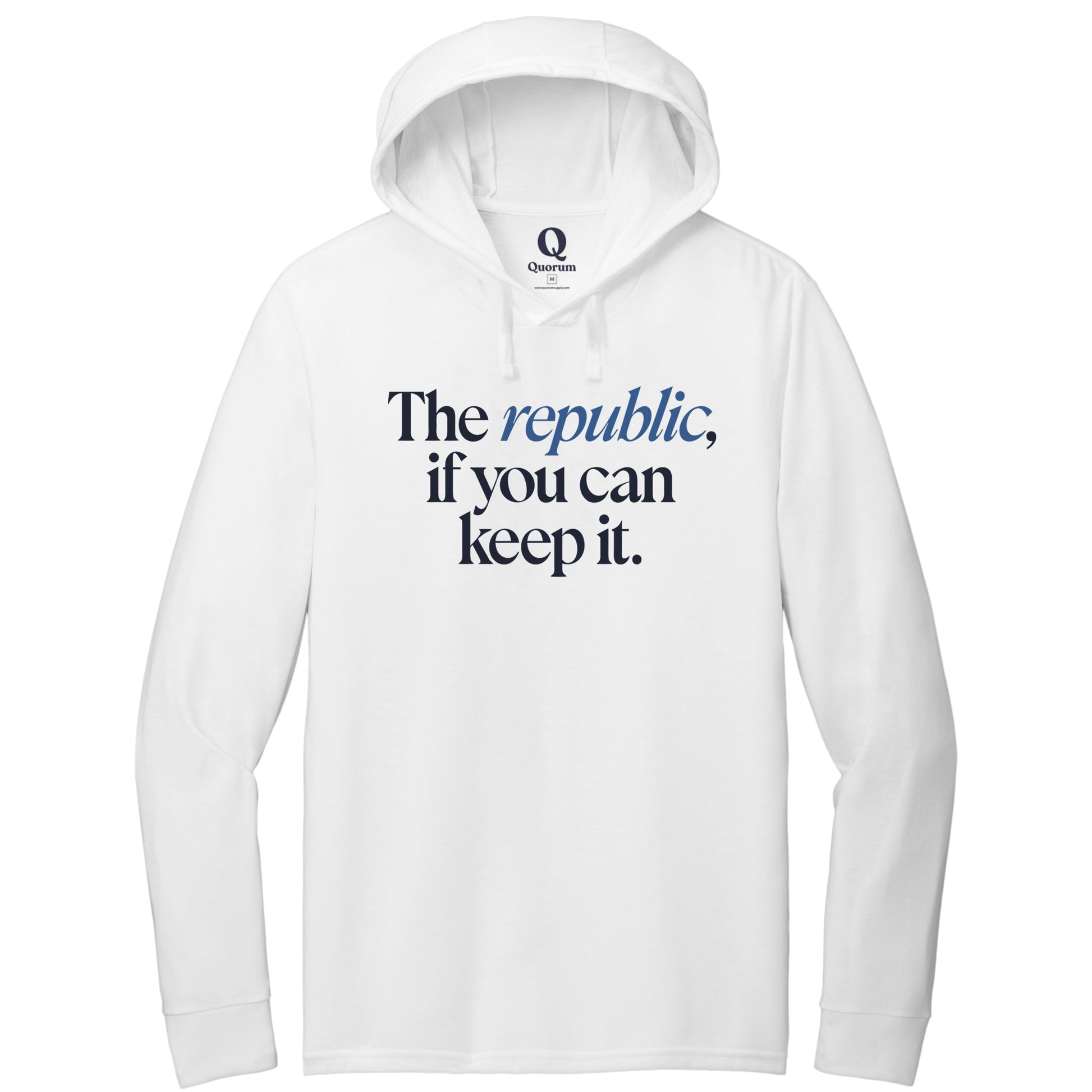 "The republic, if you can keep it." Quorum Tri-Blend Hoodie Tee front print in Bright White