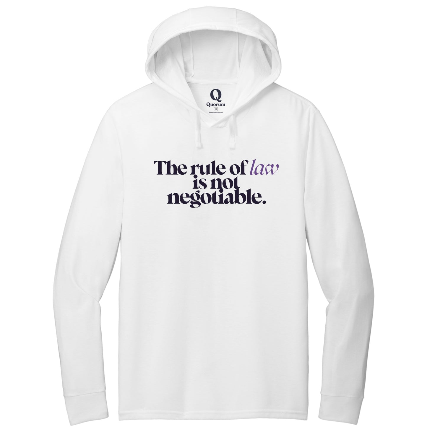 "The rule of law is not negotiable." Quorum Tri-Blend Hoodie Tee front print in Bright White