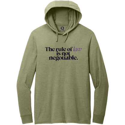 "The rule of law is not negotiable." Quorum Tri-Blend Hoodie Tee front print in Olive You Green