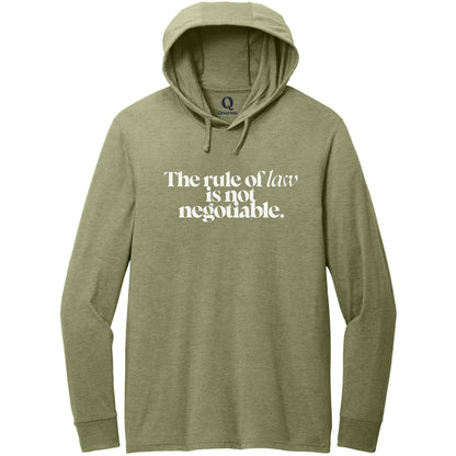 "The rule of law is not negotiable." Quorum Tri-Blend Hoodie Tee editorial print in Olive You Green