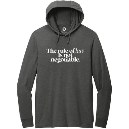 "The rule of law is not negotiable." Quorum Tri-Blend Hoodie Tee editorial print in Space Black