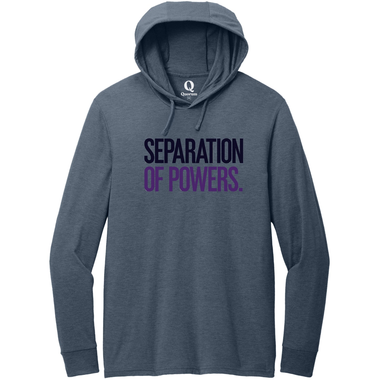 "Separation of Powers." Quorum Tri-Blend Hoodie Tee front print in Rebel Blue