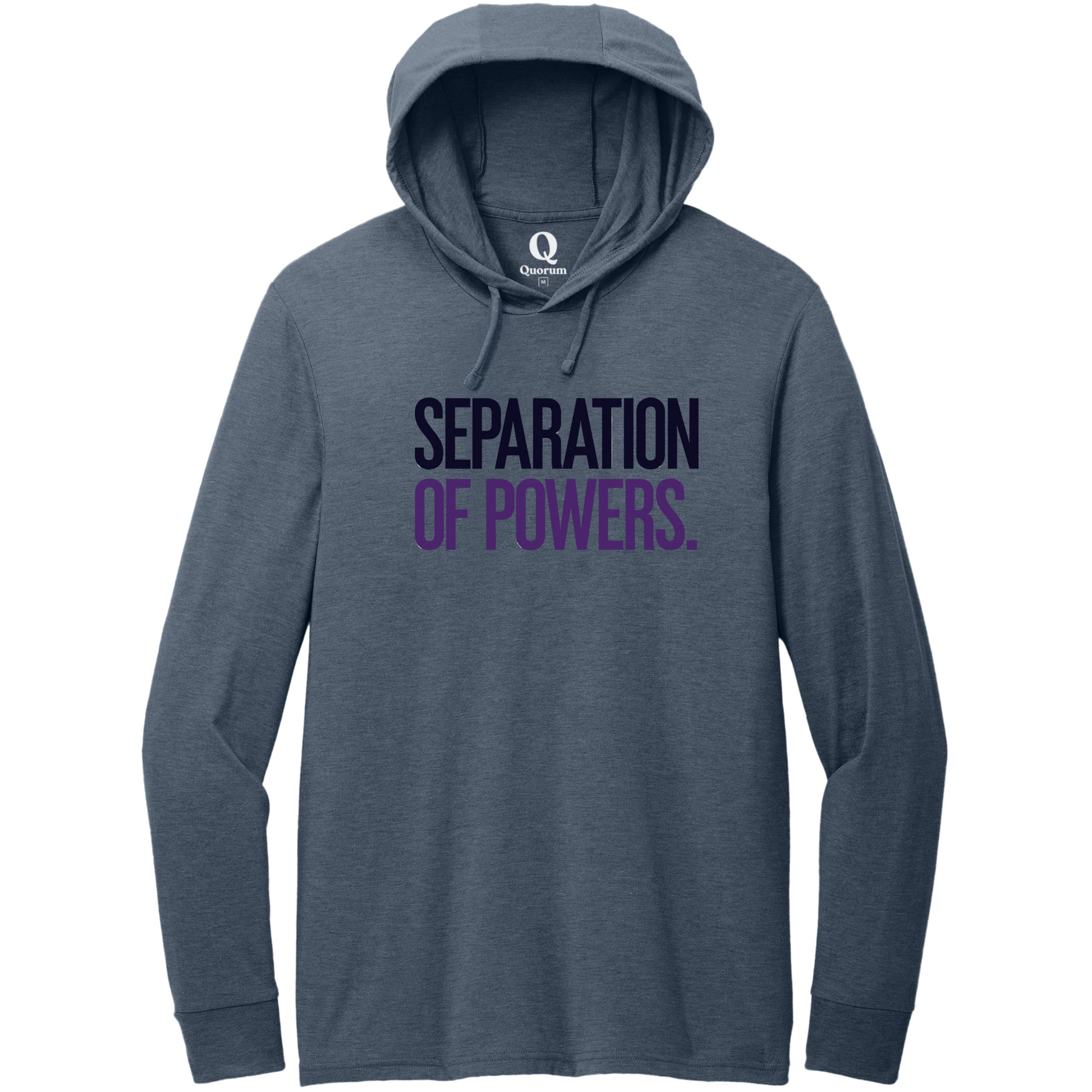 "Separation of Powers." Quorum Tri-Blend Hoodie Tee front print in Rebel Blue