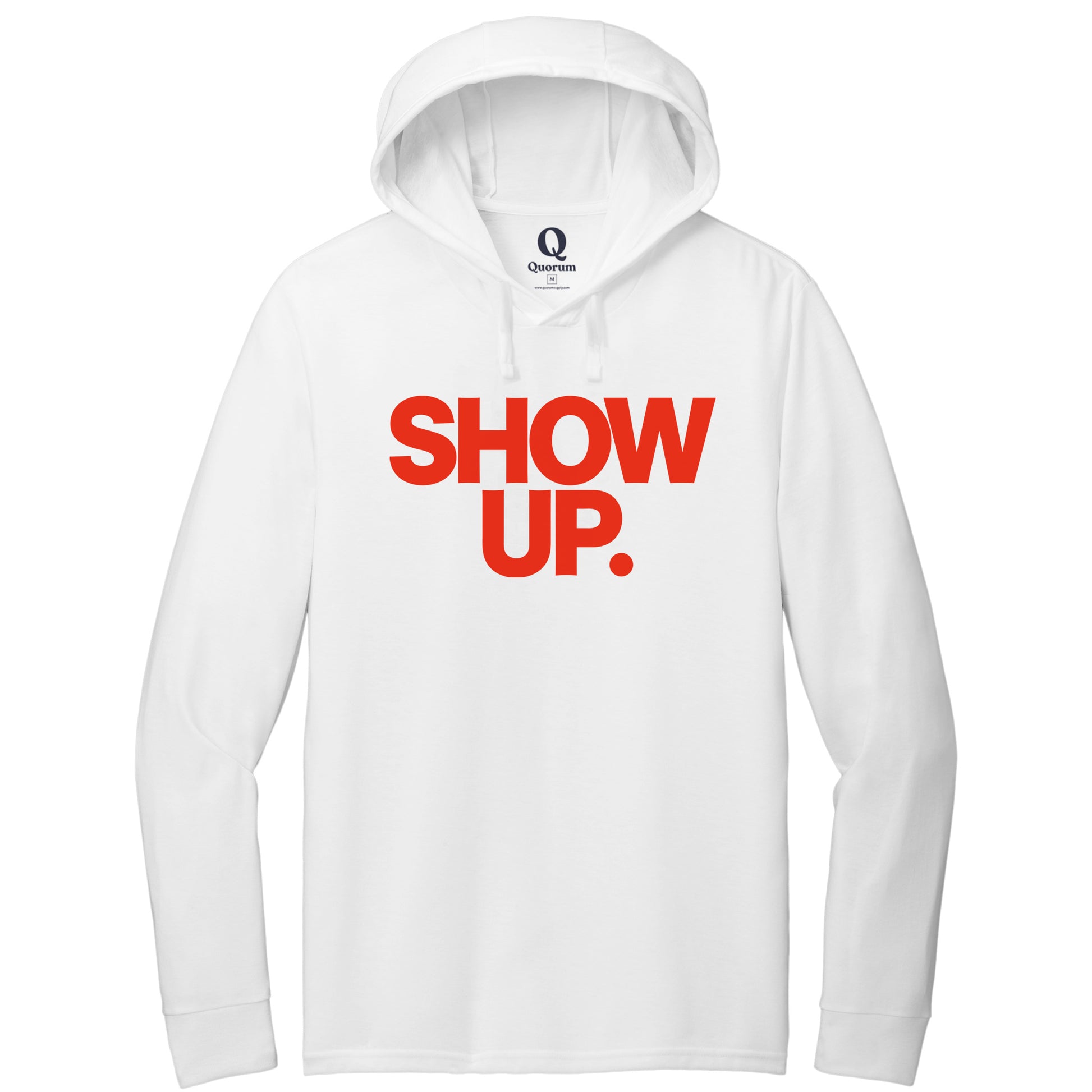 "Show up. Stand up. Suit up." Quorum Tri-Blend Hoodie Tee front print in Bright White