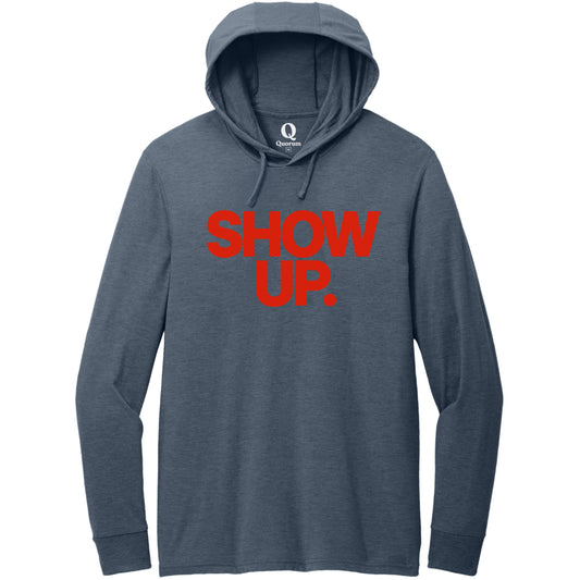 "Show up. Stand up. Suit up." Quorum Tri-Blend Hoodie Tee front print in Rebel Blue