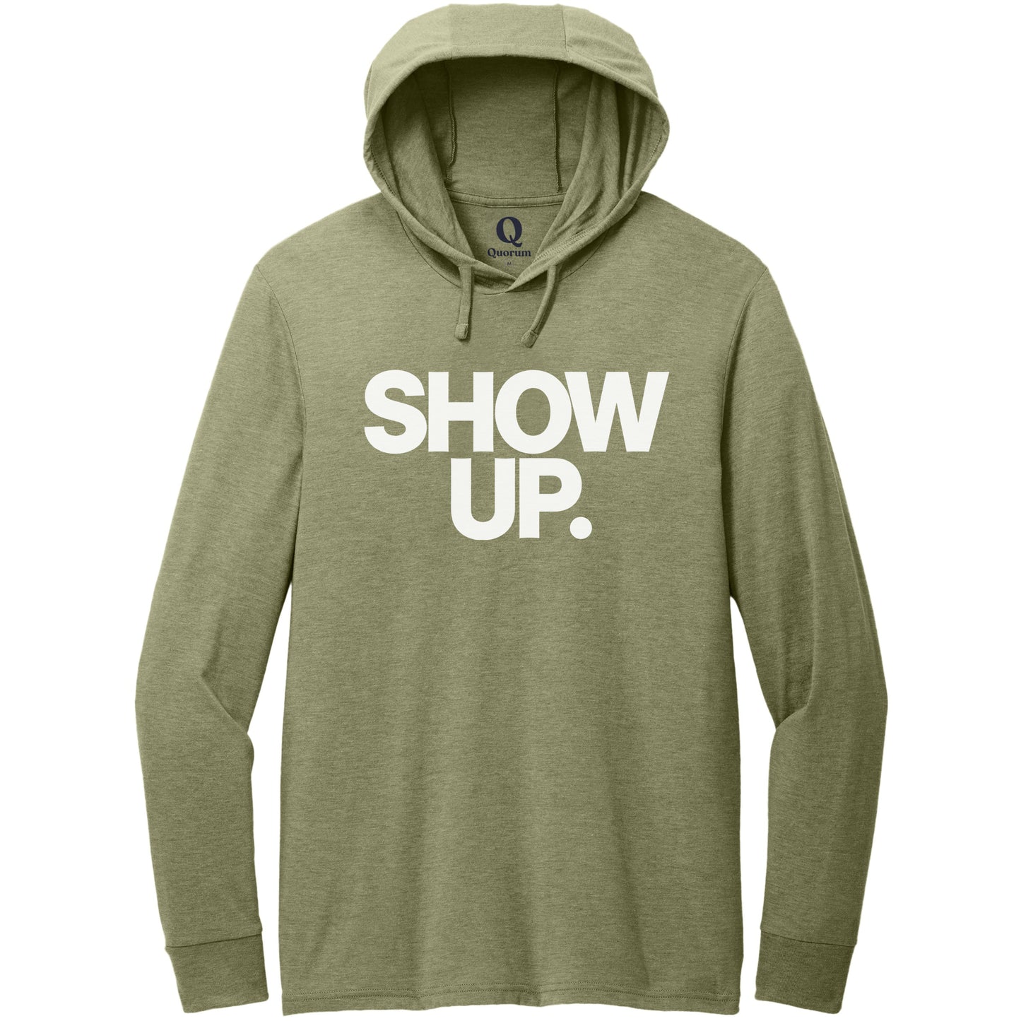 "Show up. Stand up. Suit up." Quorum Tri-Blend Hoodie Tee editorial print in Olive You Green