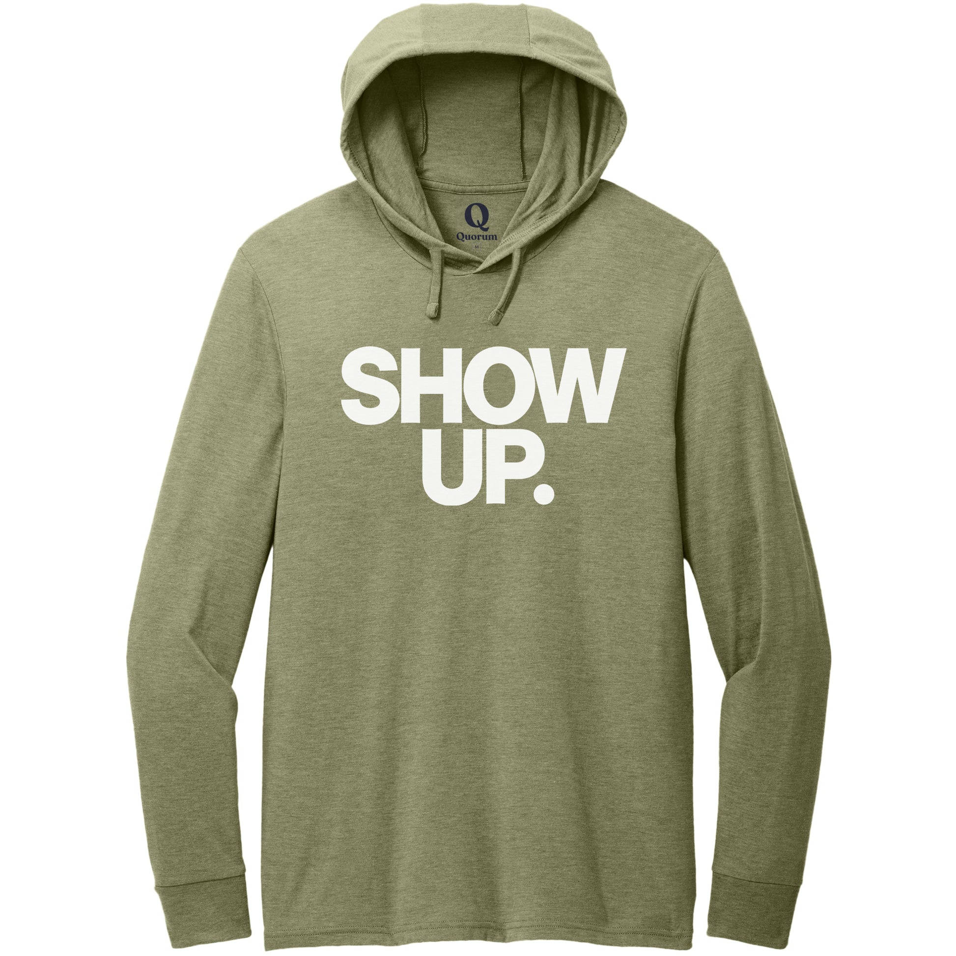 "Show up. Stand up. Suit up." Quorum Tri-Blend Hoodie Tee editorial print in Olive You Green