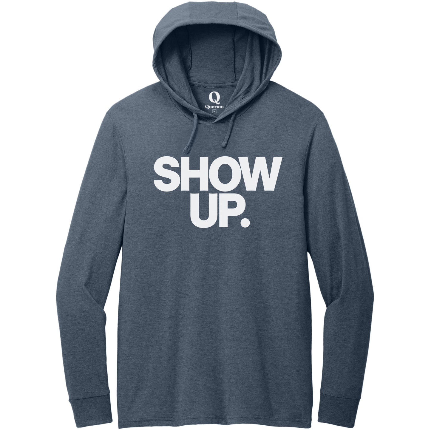 "Show up. Stand up. Suit up." Quorum Tri-Blend Hoodie Tee editorial print in Rebel Blue