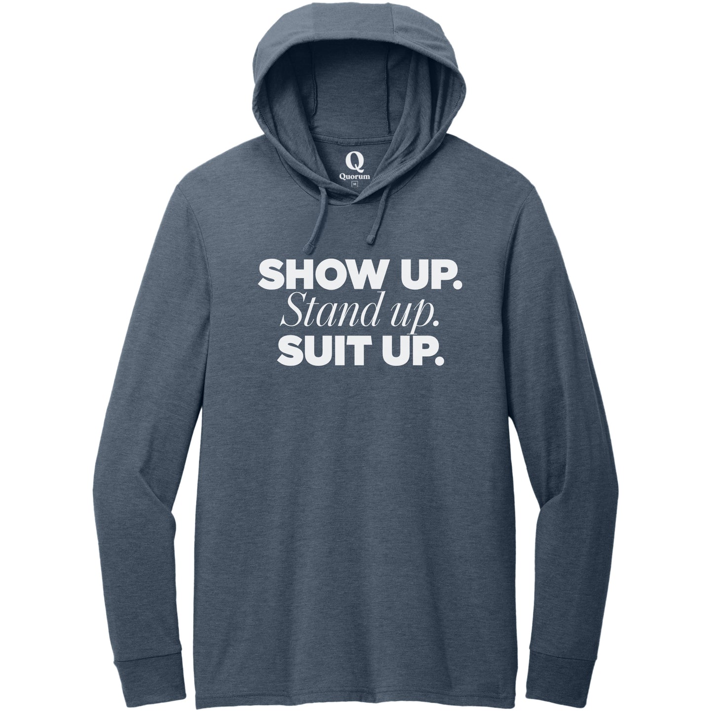 "Show Up." Quorum Tri-Blend Hoodie Tee editorial print in Rebel Blue
