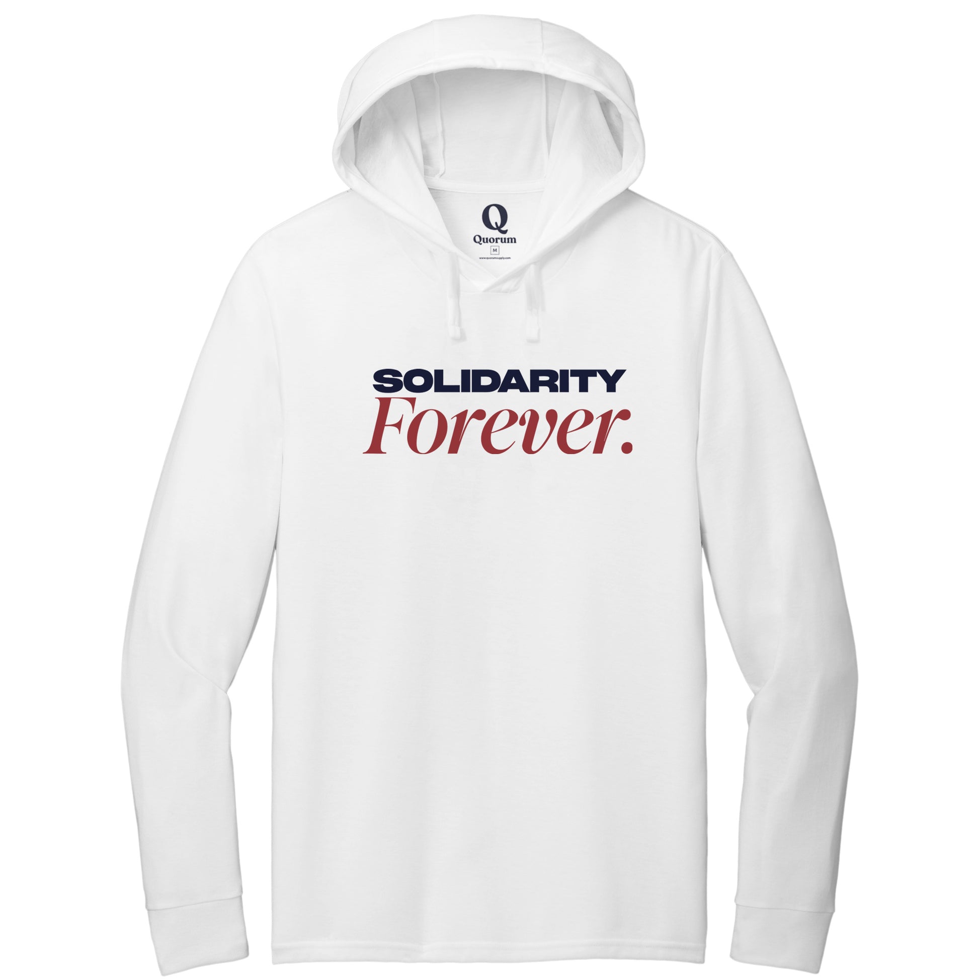 "Solidarity Forever." Quorum Tri-Blend Hoodie Tee front print in Bright White