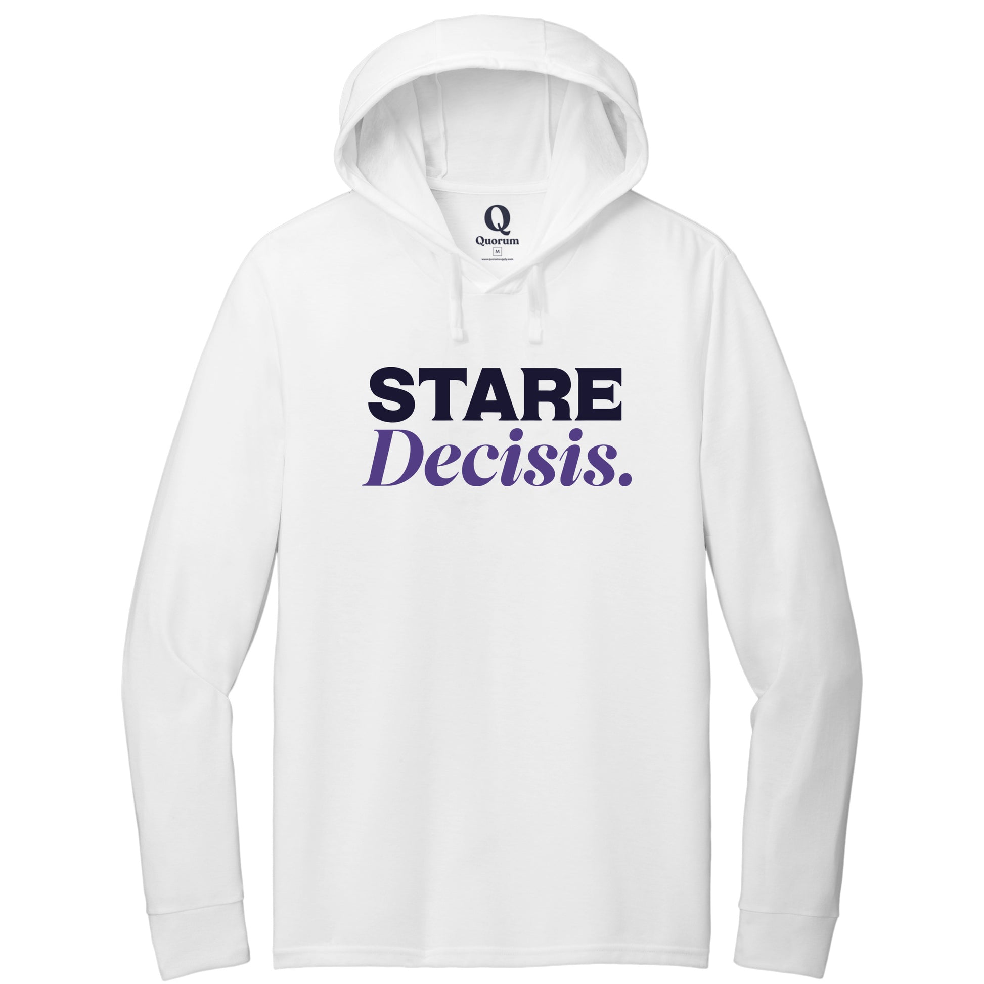 "Stare Decisis." Quorum Tri-Blend Hoodie Tee front print in Bright White