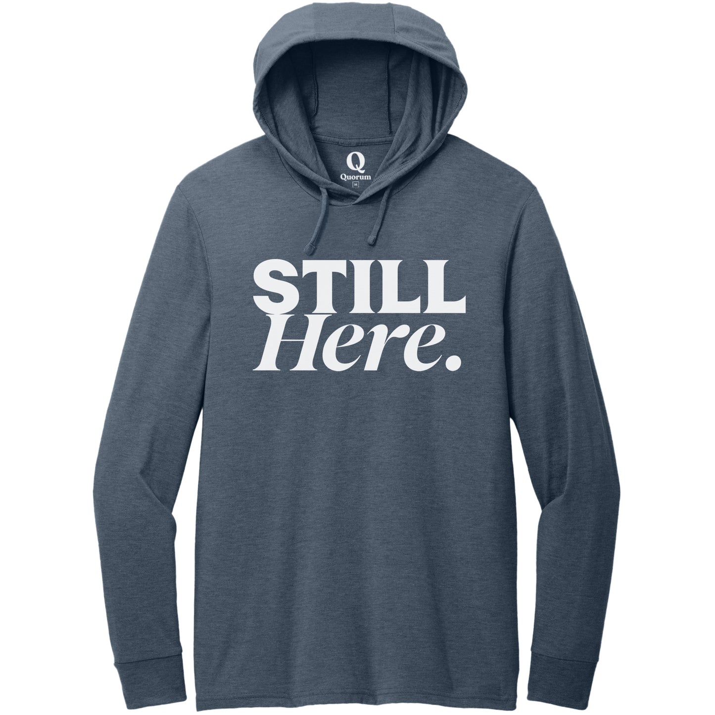 "Still Here." Quorum Tri-Blend Hoodie Tee editorial print in Rebel Blue