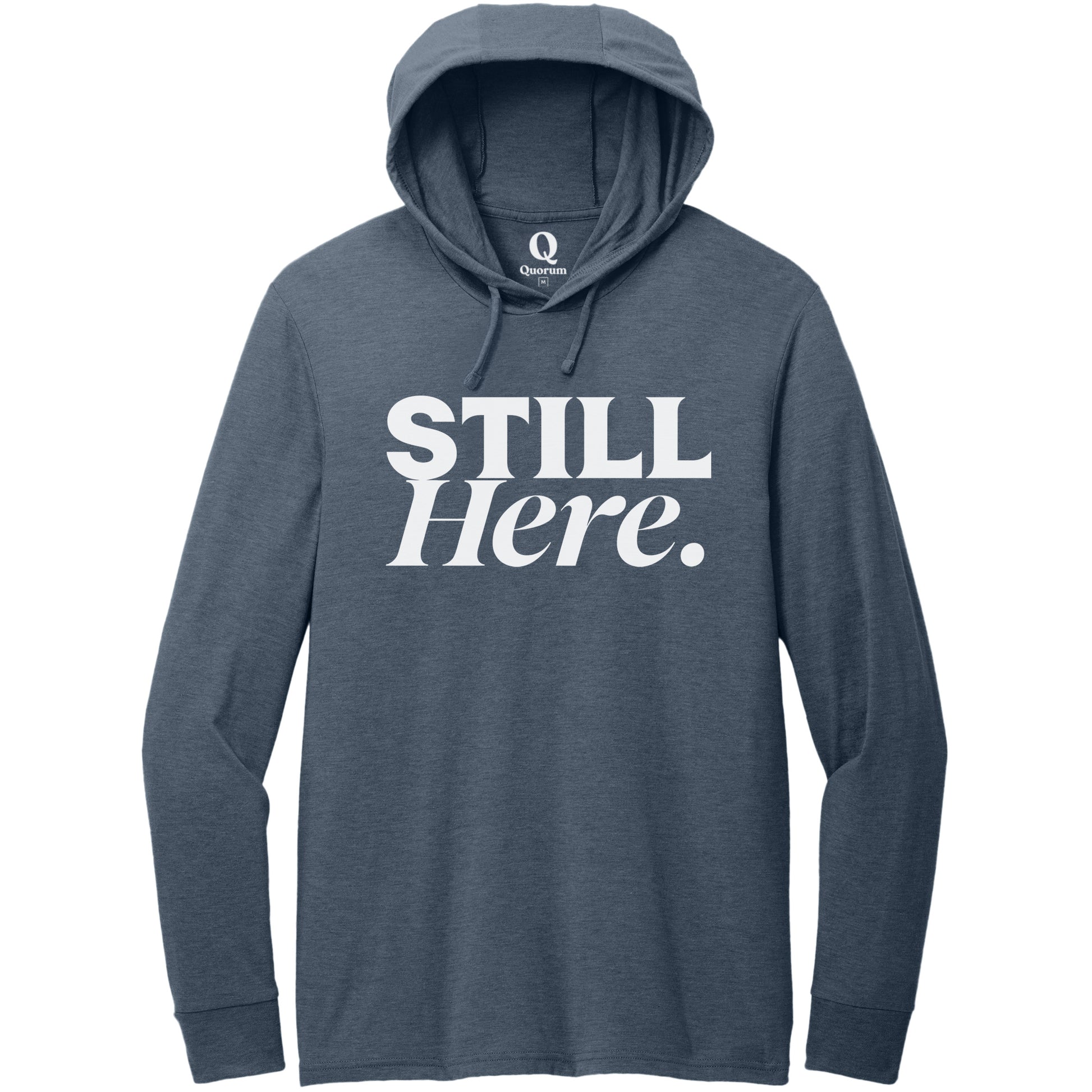 "Still Here." Quorum Tri-Blend Hoodie Tee editorial print in Rebel Blue