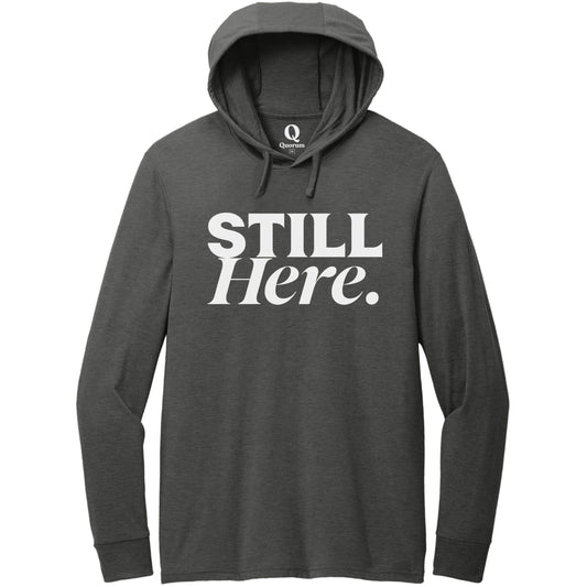 "Still Here." Quorum Tri-Blend Hoodie Tee editorial print in Space Black