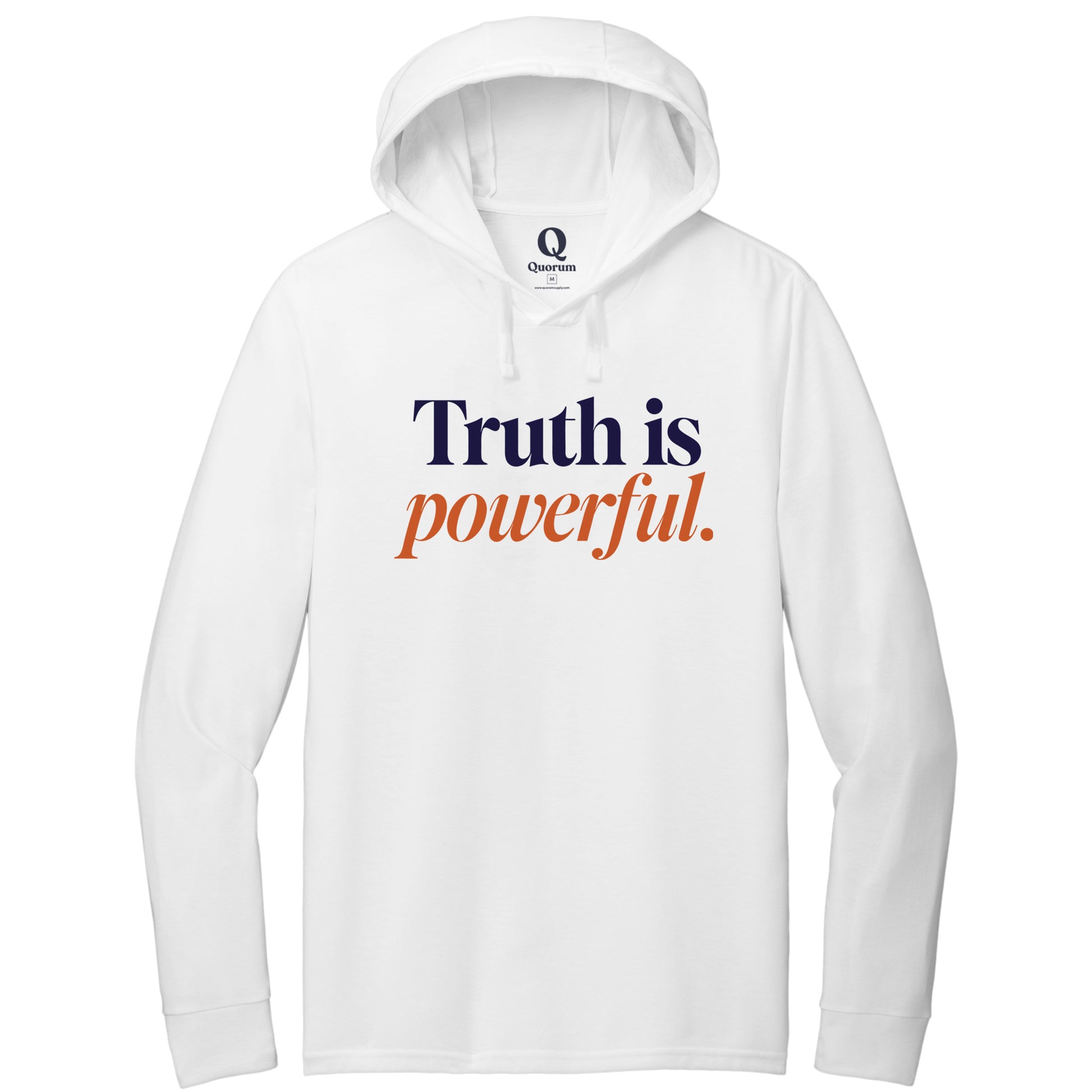 "Truth is powerful." Quorum Tri-Blend Hoodie Tee front print in Bright White