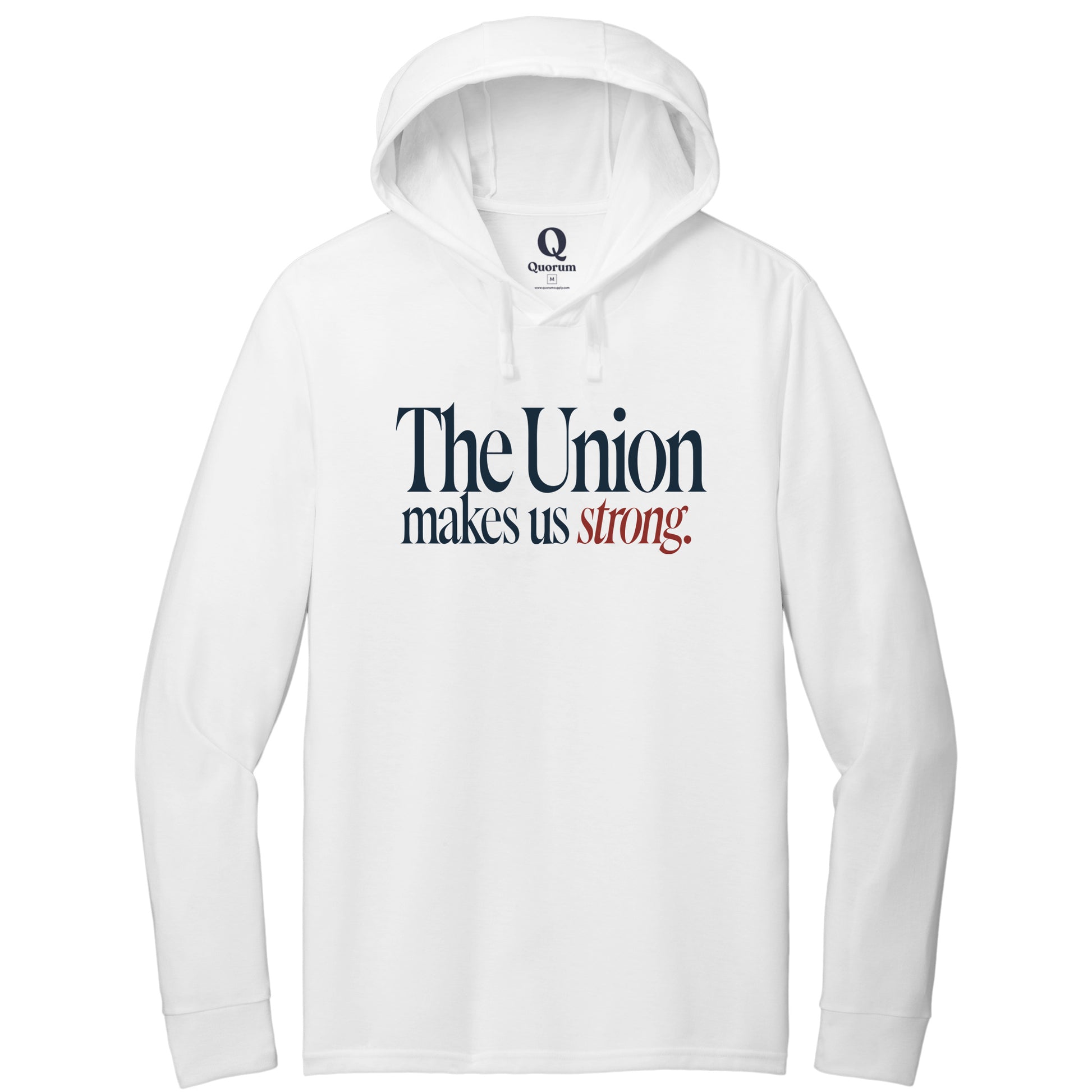 "The Union makes us strong." Quorum Tri-Blend Hoodie Tee front print in Bright White
