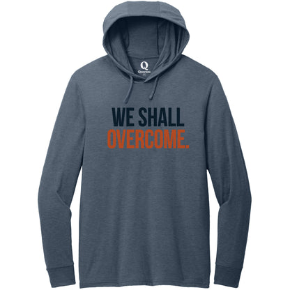 "We shall overcome." Quorum Tri-Blend Hoodie Tee front print in Rebel Blue