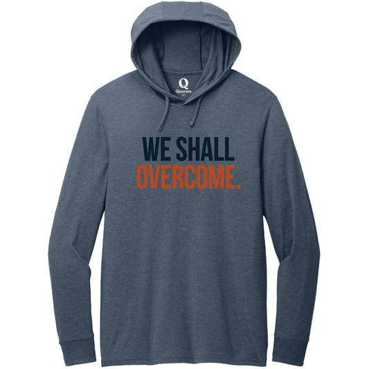 "We shall overcome." Quorum Tri-Blend Hoodie Tee front print in Rebel Blue