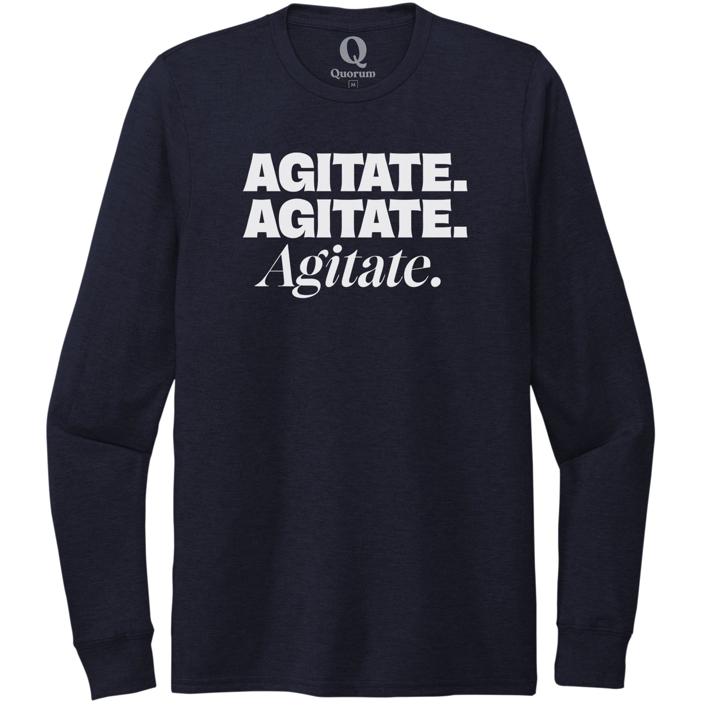 "Agitate. Agitate. Agitate." Quorum Unisex Tri-Blend Long Sleeve editorial print in Night Sky Navy