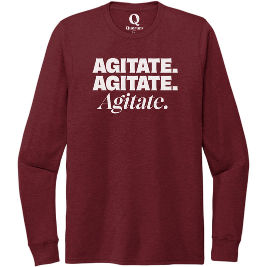 "Agitate. Agitate. Agitate." Quorum Unisex Tri-Blend Long Sleeve editorial print in Vino Red