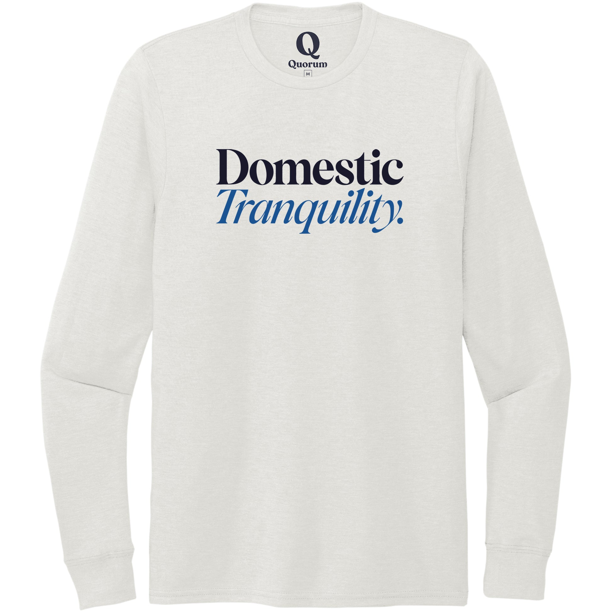 "Domestic Tranquility." Quorum Unisex Tri-Blend Long Sleeve front print in Fairly White