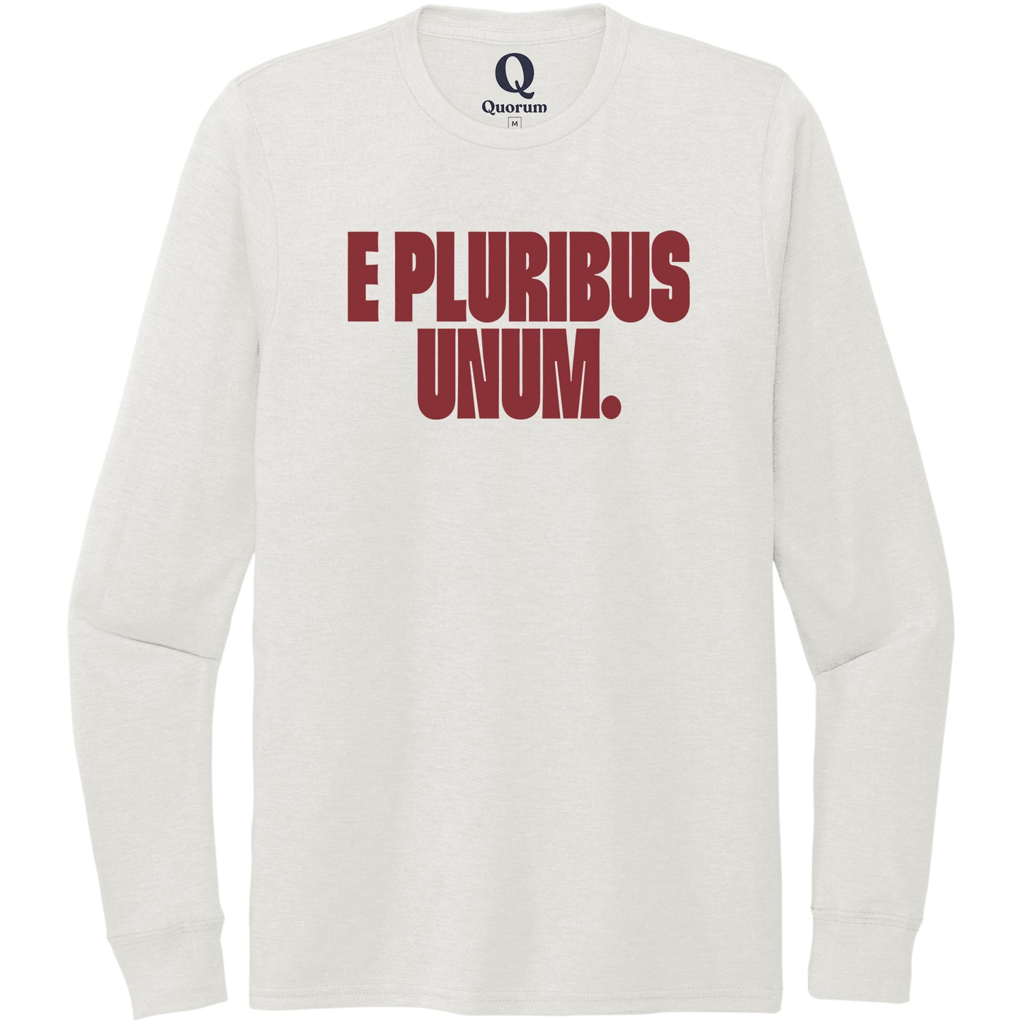 "E Pluribus Unum." Quorum Unisex Tri-Blend Long Sleeve front print in Fairly White