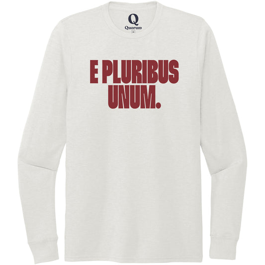 "E Pluribus Unum." Quorum Unisex Tri-Blend Long Sleeve front print in Fairly White