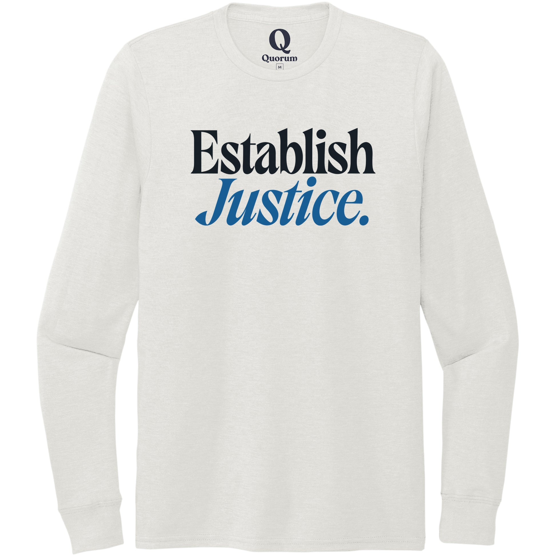 "Establish Justice." Quorum Unisex Tri-Blend Long Sleeve front print in Fairly White