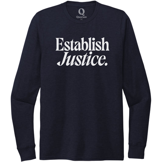 "Establish Justice." Quorum Unisex Tri-Blend Long Sleeve editorial print in Night Sky Navy