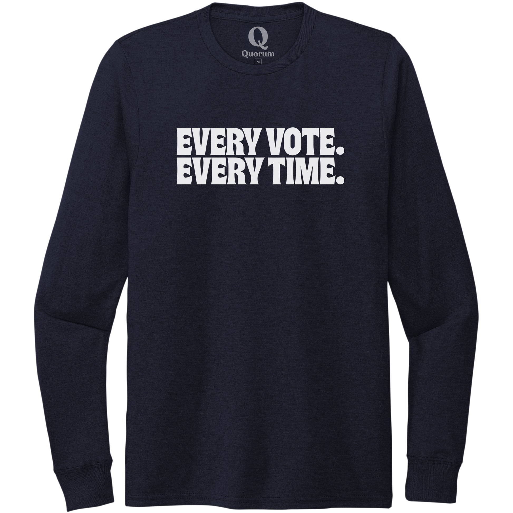 "Every Vote. Every Time." Quorum Unisex Tri-Blend Long Sleeve editorial print in Night Sky Navy