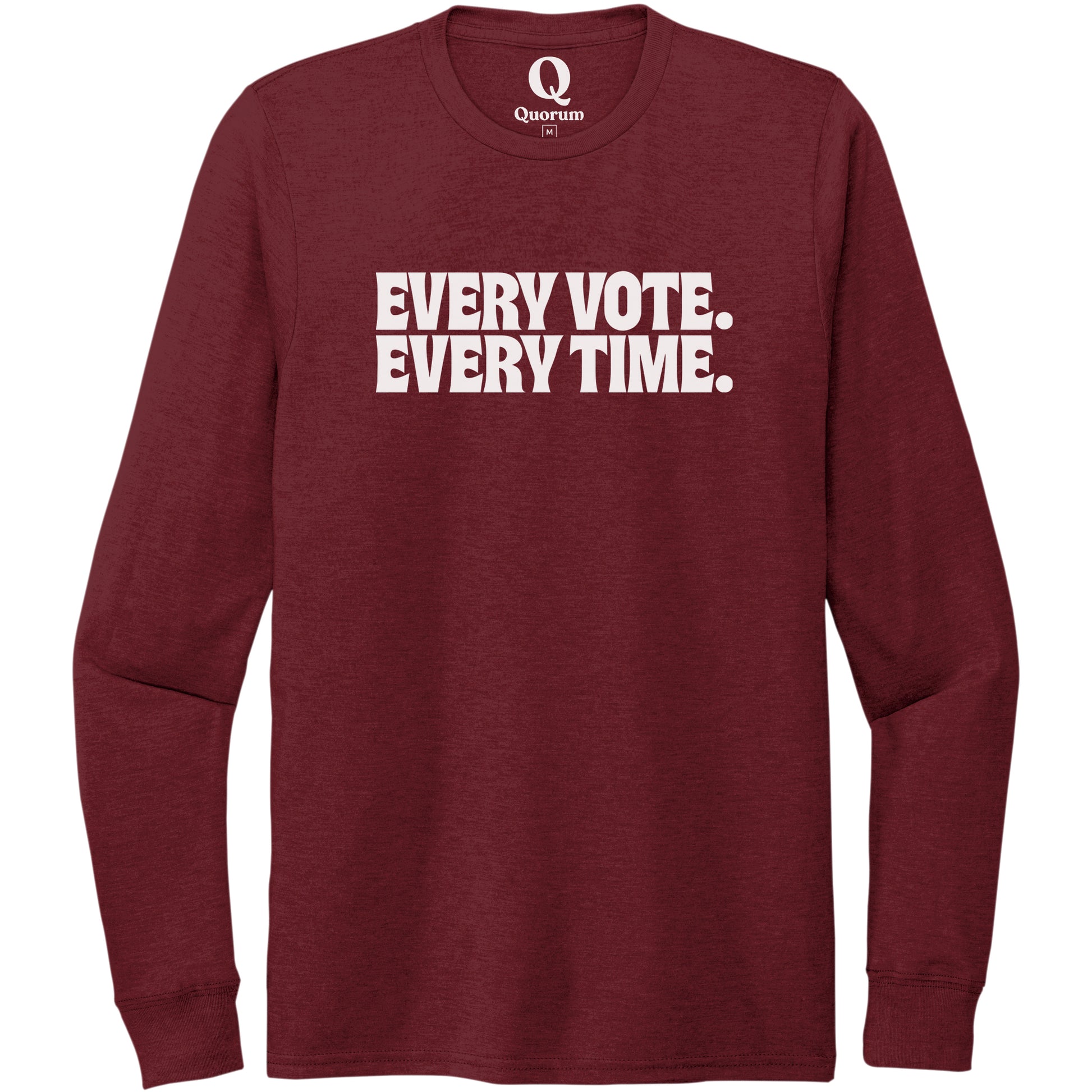 "Every Vote. Every Time." Quorum Unisex Tri-Blend Long Sleeve editorial print in Vino Red