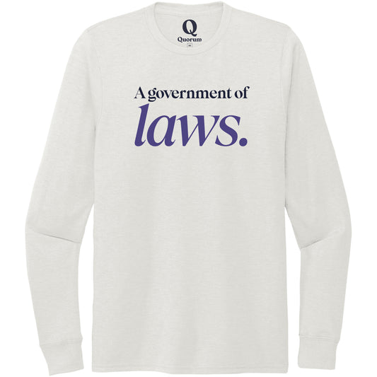 "A government of laws." Quorum Unisex Tri-Blend Long Sleeve front print in Fairly White