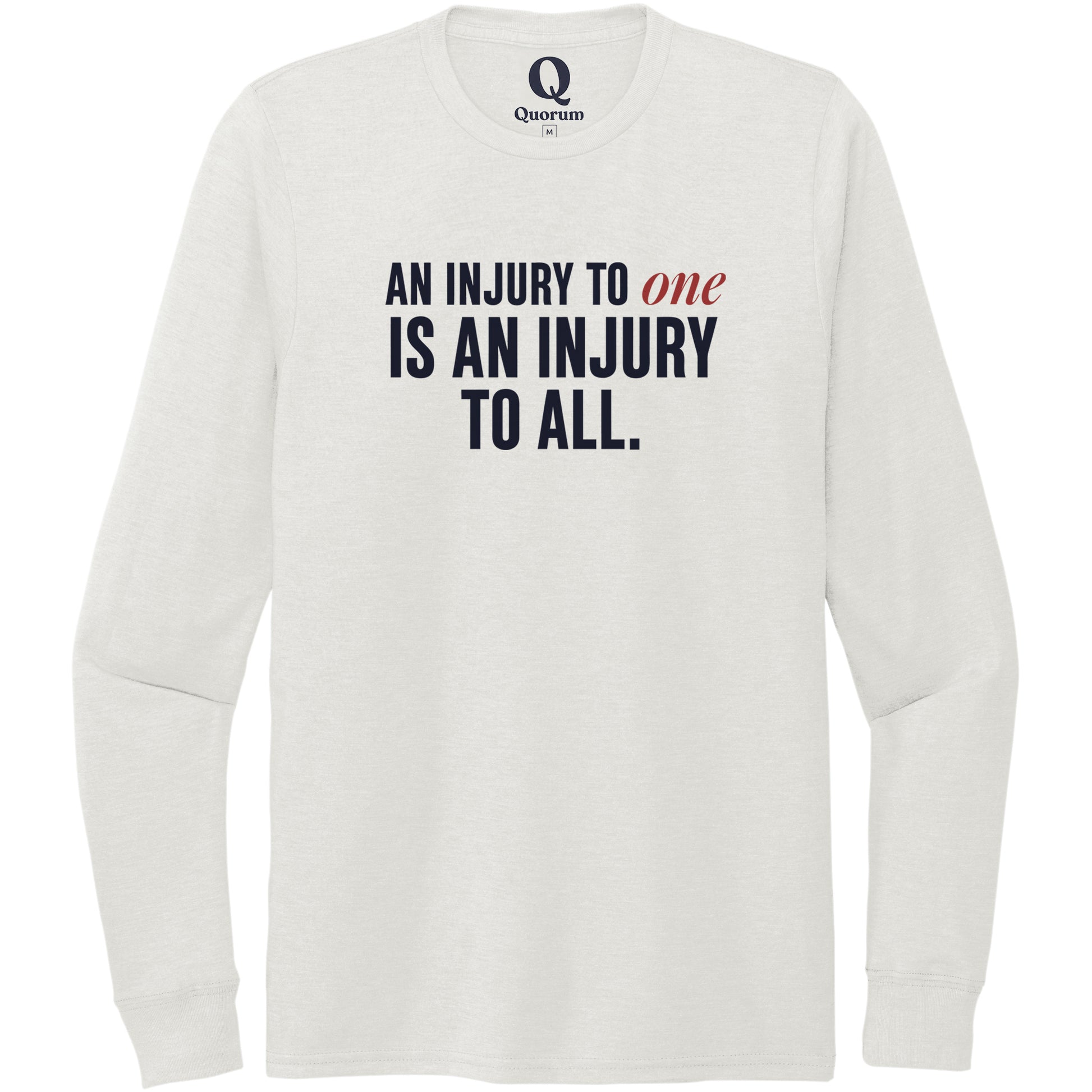 "An injury to one is an injury to all." Quorum Unisex Tri-Blend Long Sleeve front print in Fairly White