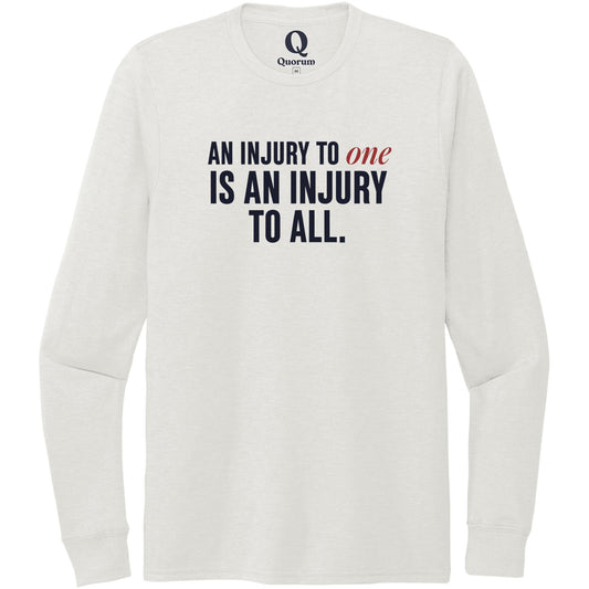 "An injury to one is an injury to all." Quorum Unisex Tri-Blend Long Sleeve front print in Fairly White