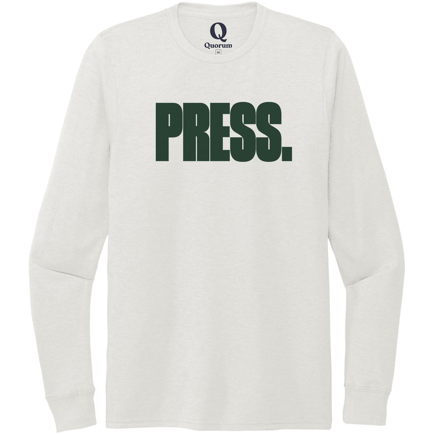 "Press." Quorum Unisex Tri-Blend Long Sleeve front print in Fairly White