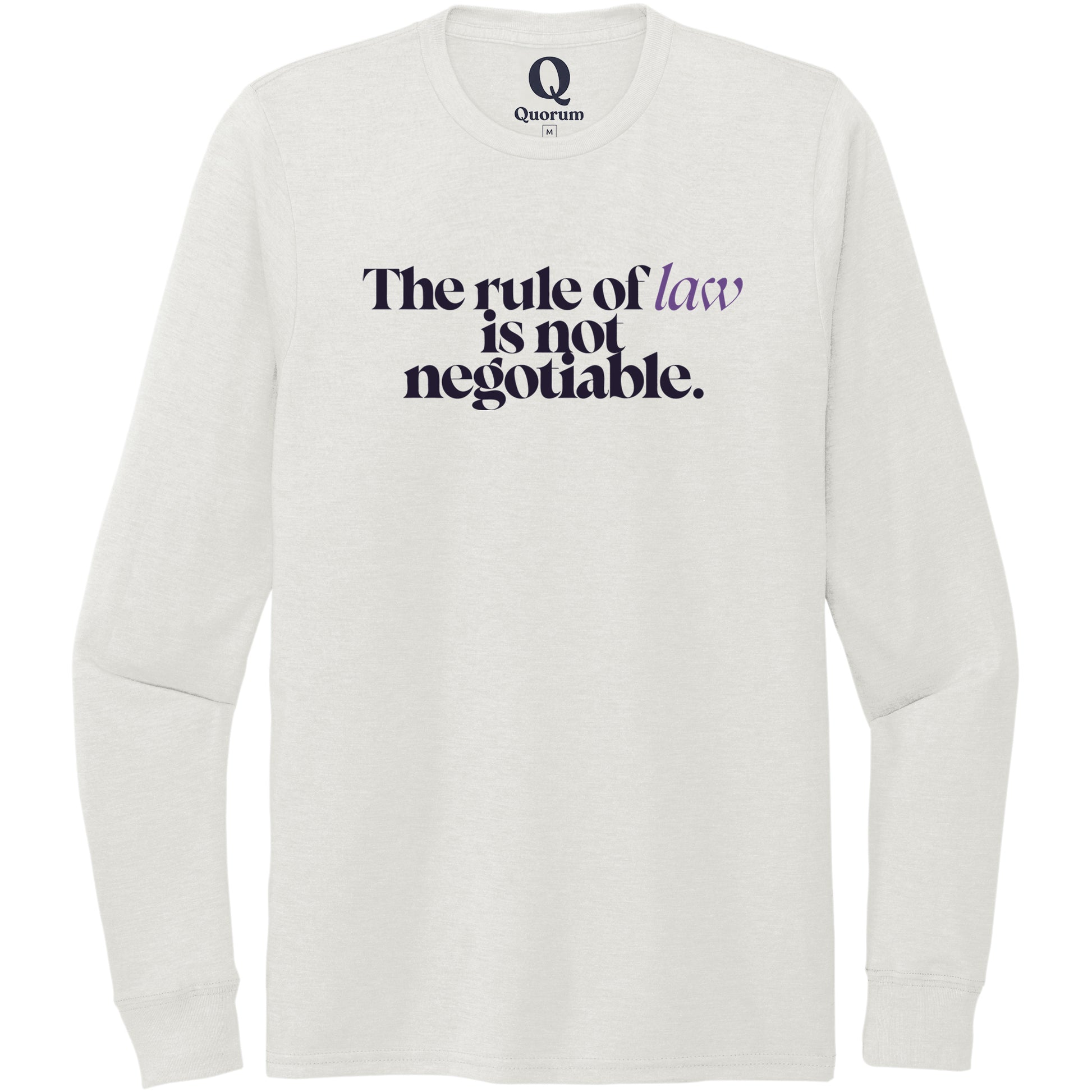 "The rule of law is not negotiable." Quorum Unisex Tri-Blend Long Sleeve front print in Fairly White