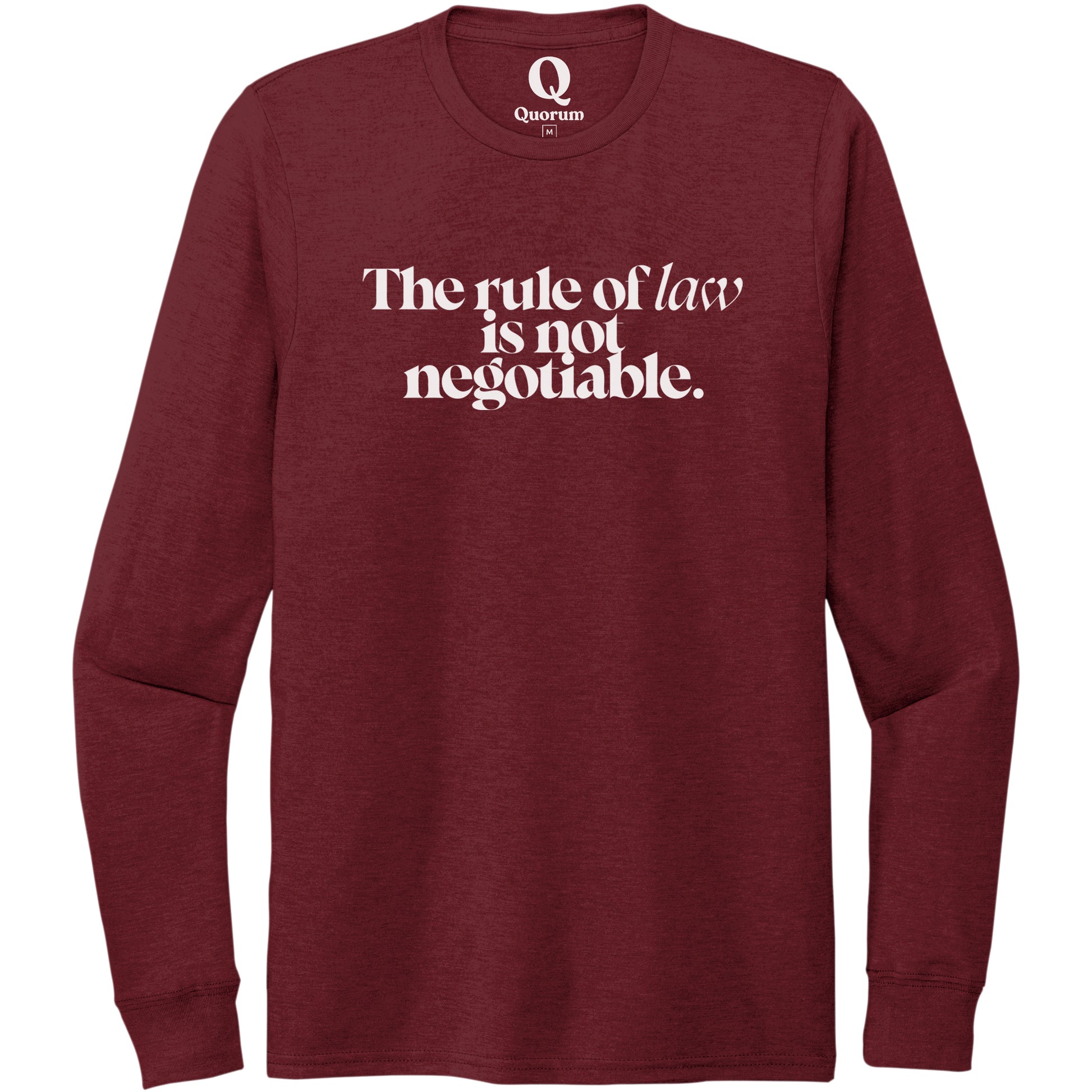 "The rule of law is not negotiable." Quorum Unisex Tri-Blend Long Sleeve editorial print in Vino Red