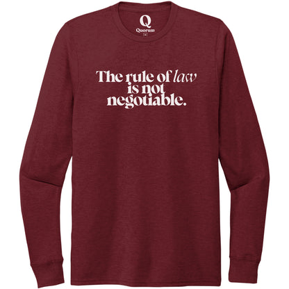 "The rule of law is not negotiable." Quorum Unisex Tri-Blend Long Sleeve editorial print in Vino Red