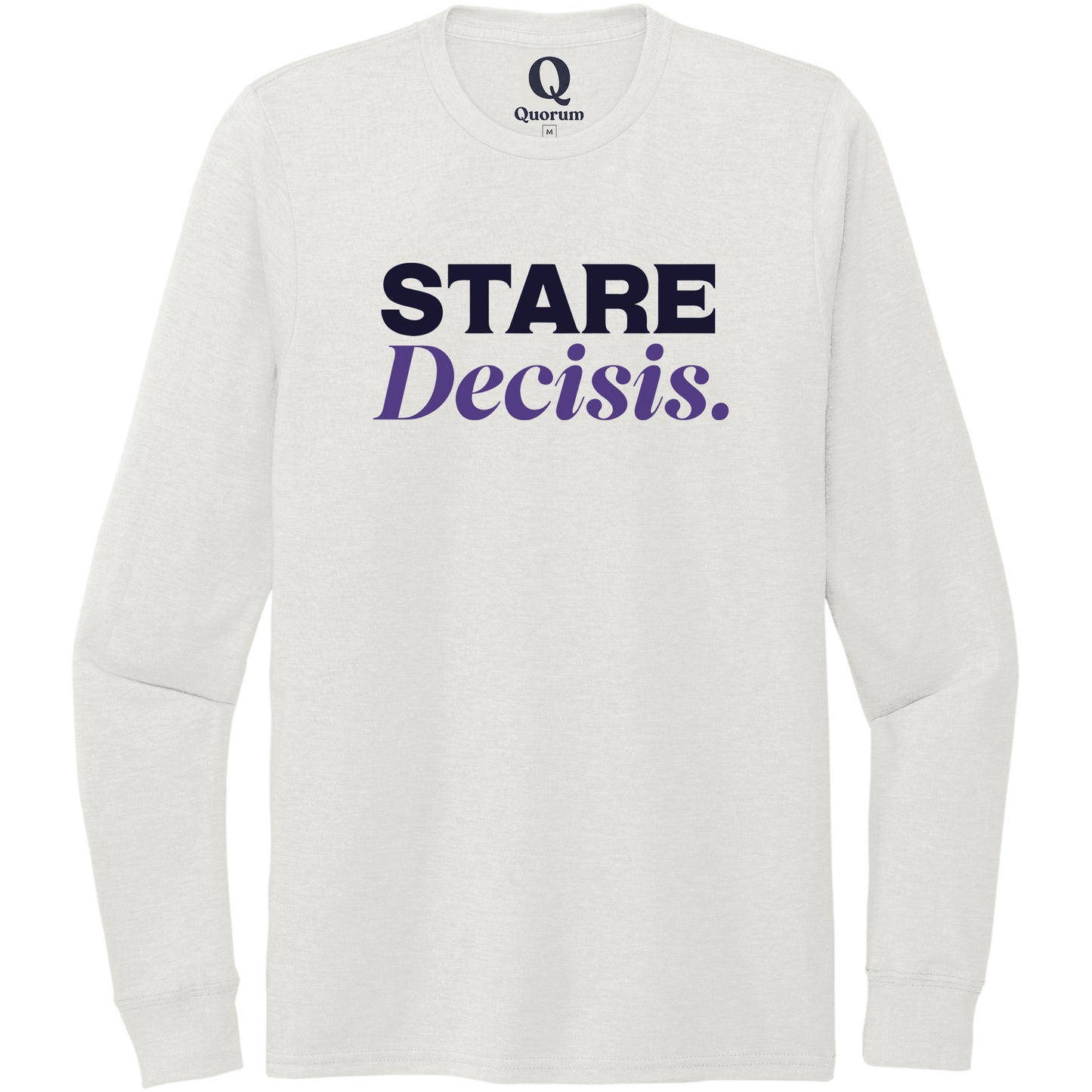 "Stare Decisis." Quorum Unisex Tri-Blend Long Sleeve front print in Fairly White