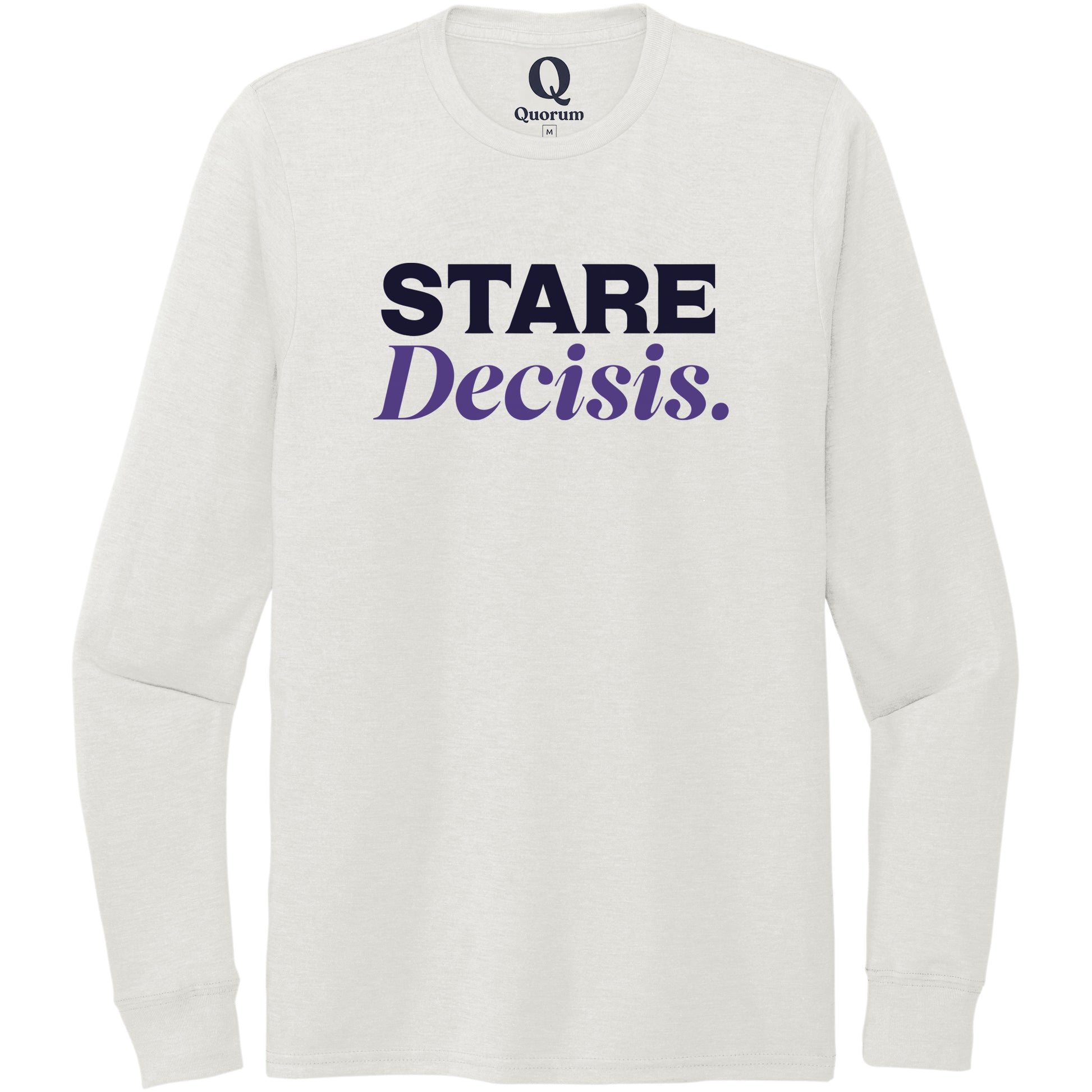 "Stare Decisis." Quorum Unisex Tri-Blend Long Sleeve front print in Fairly White
