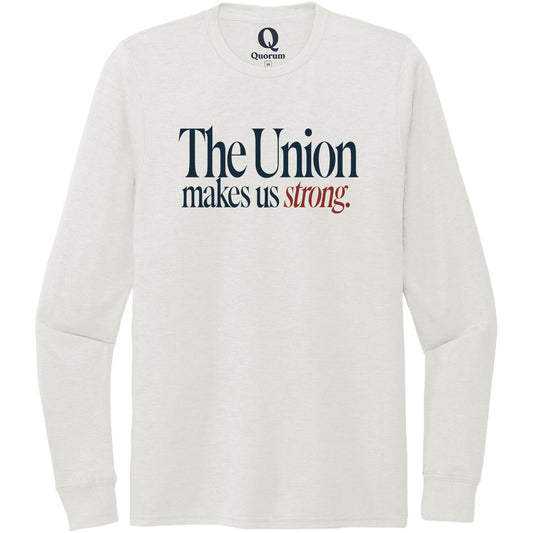 "The Union makes us strong." Quorum Unisex Tri-Blend Long Sleeve front print in Fairly White