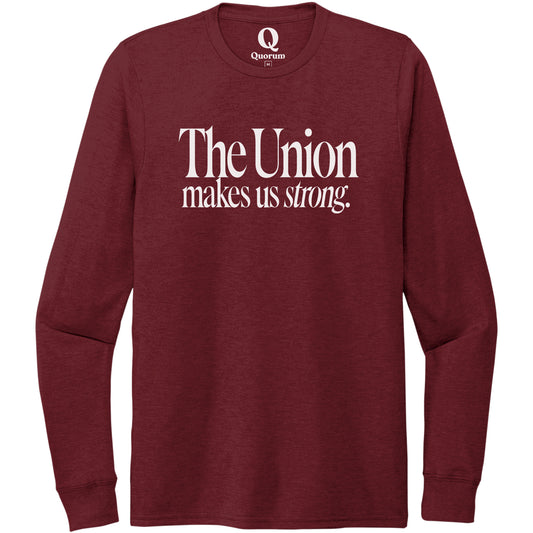 "The Union makes us strong." Quorum Unisex Tri-Blend Long Sleeve editorial print in Vino Red