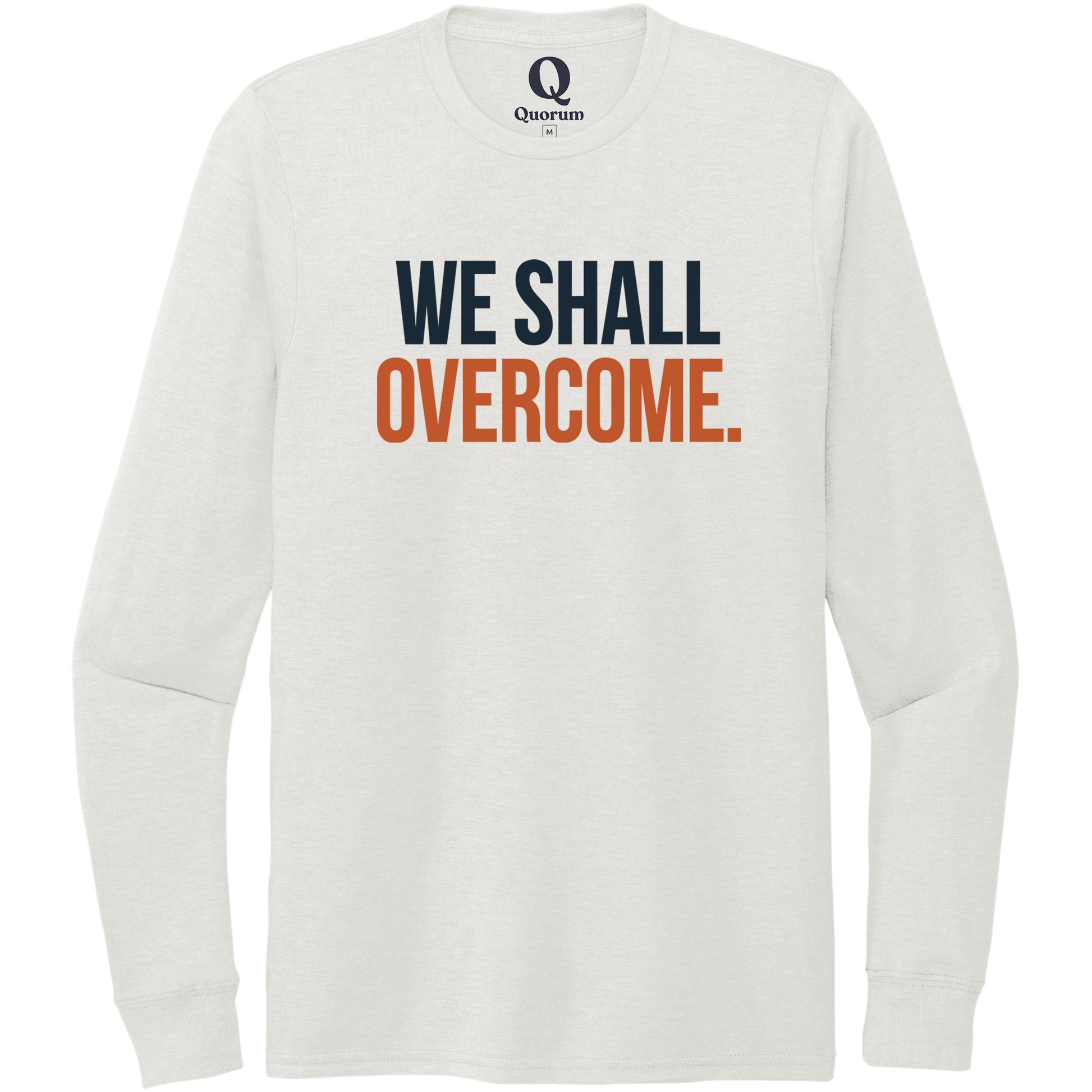 "We shall overcome." Quorum Unisex Tri-Blend Long Sleeve front print in Fairly White