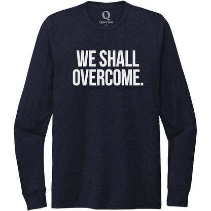 "We shall overcome." Quorum Unisex Tri-Blend Long Sleeve editorial print in Night Sky Navy