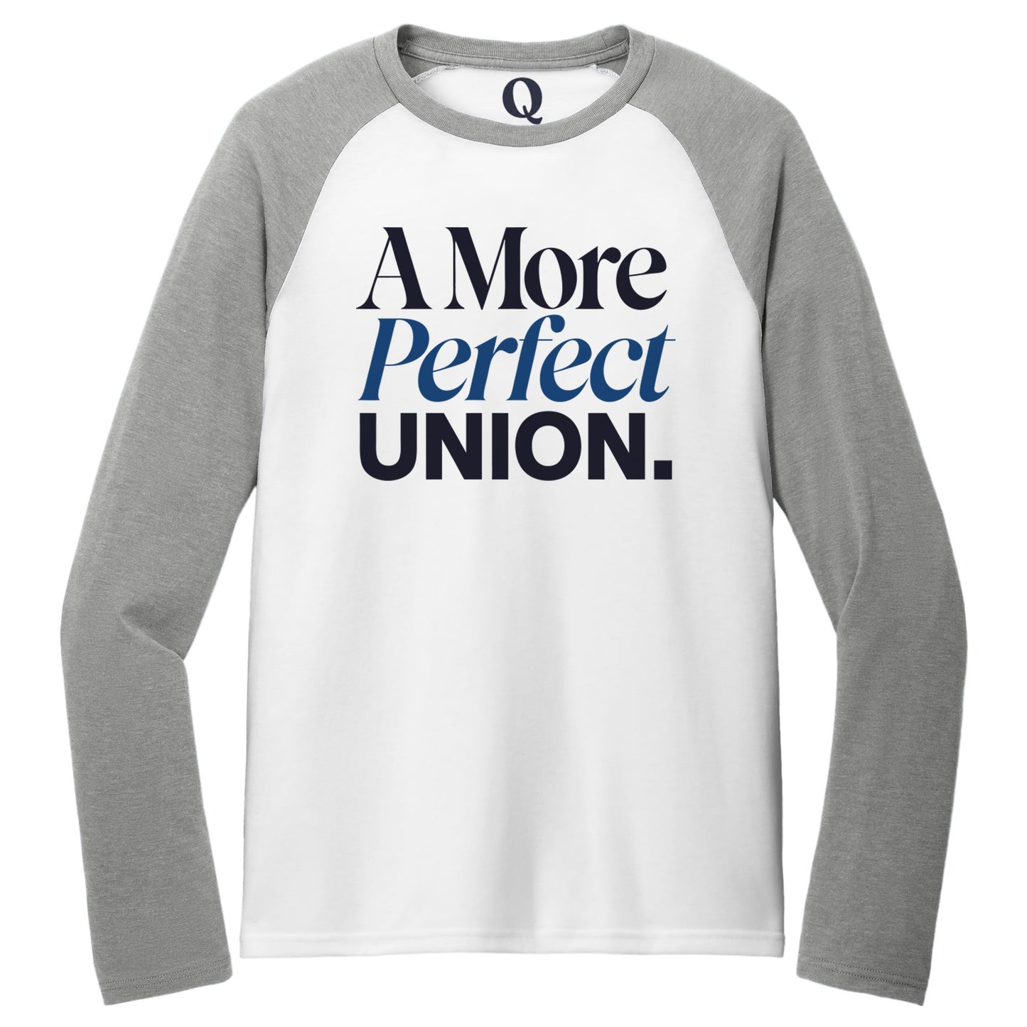 "A More Perfect Union." Quorum Tri-Blend Colorblock Raglan front print in Aluminum Grey / Bright White